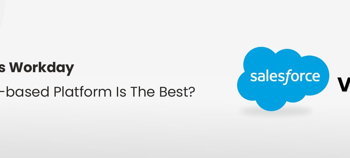 Salesforce-Vs-Workday-Which-Cloud-based-Platform-Is-The-Best