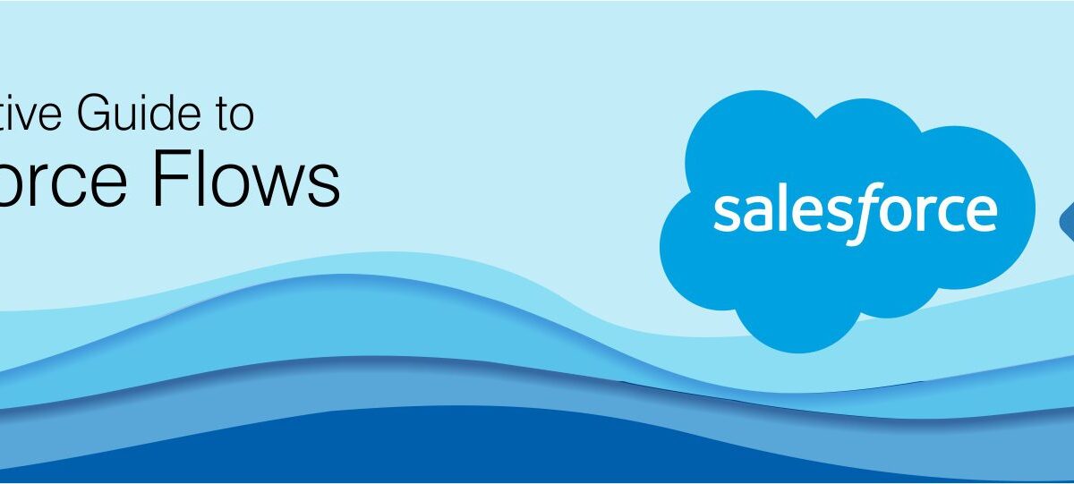 The-Definitive-Guide-to-Salesforce-Flows