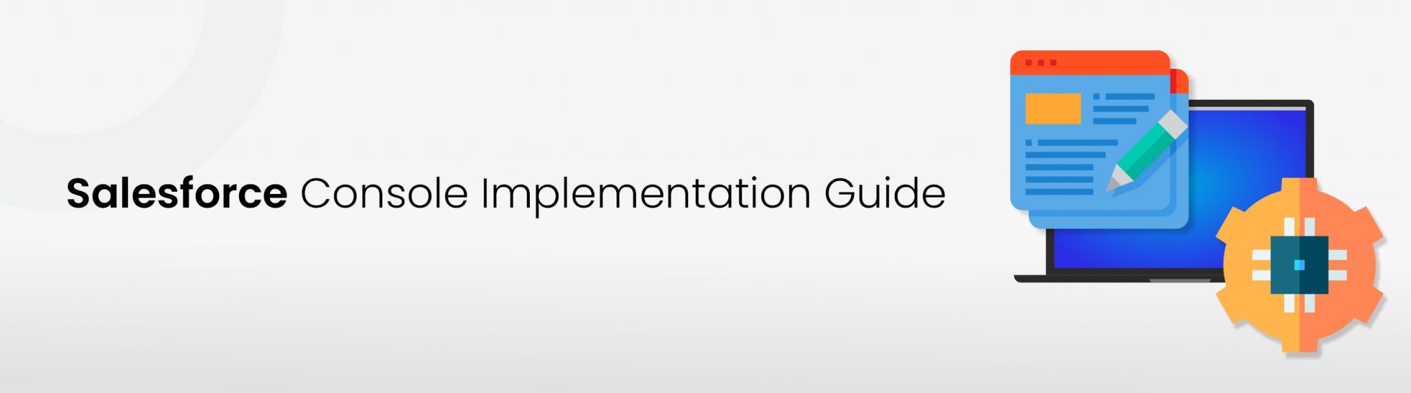 Salesforce-Console-Implementation-Guide