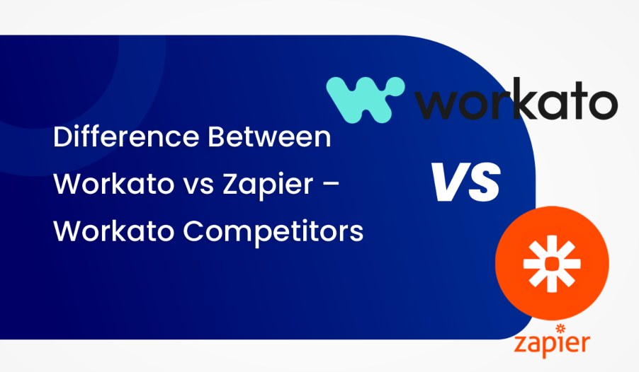 Difference Between Workato vs Zapier – Workato Competitors