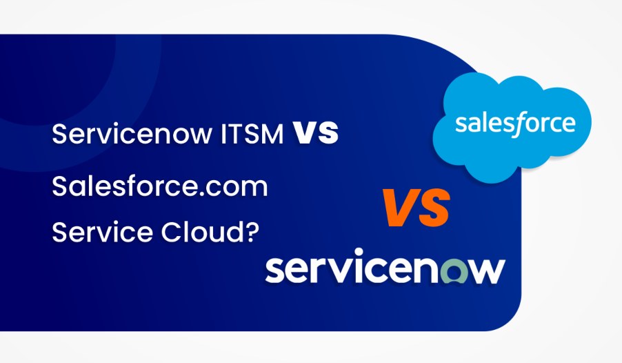 Servicenow ITSM vs Salesforce.com Service Cloud?