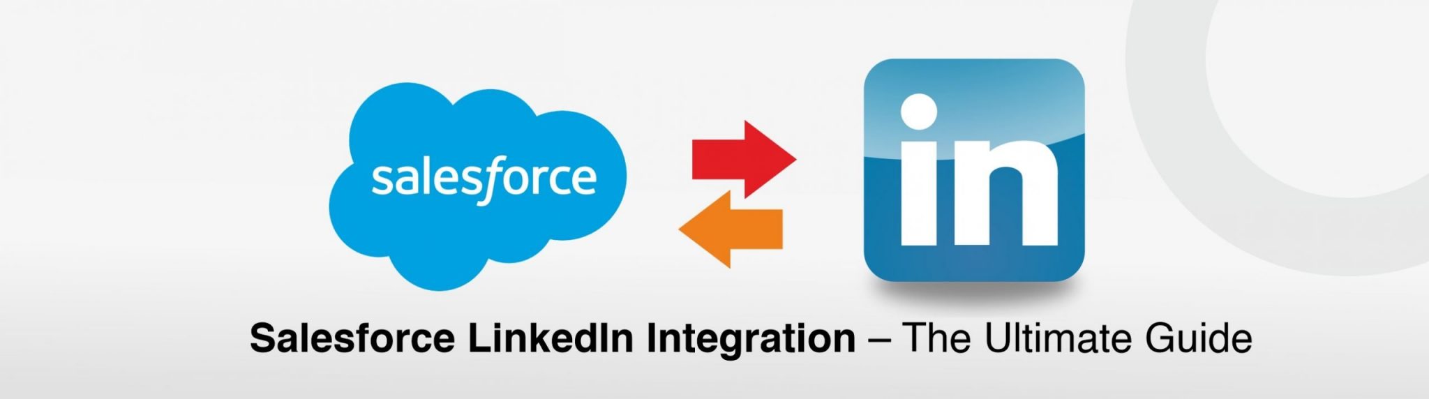 Salesforce-LinkedIn-Integration-–-The-Ultimate-Guide-scaled-1-2048x572