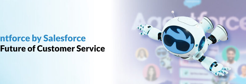 Agentforce by Salesforce: The Future of Customer Service