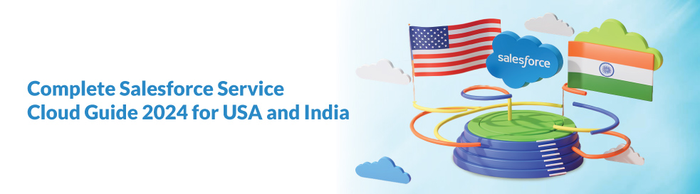 Complete Salesforce Service Cloud Guide 2024 for USA and India